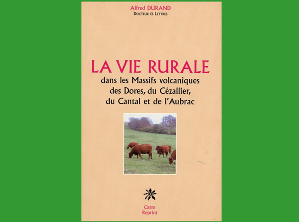 La vie rurale dans les Massifs volcaniques des Dores, du Cézallier, du Cantal et de l’Aubrac
