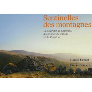 Sentinelles des montagnes : Les Burons de l’Aubrac, des monts du Cantal et du Cézallier